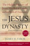 Jesus Dynasty The Hidden History of Jesus, His Royal Family, and the Birth of Christianity cover art