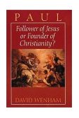 Paul Follower of Jesus or Founder of Christianity? 1995 9780802801241 Front Cover