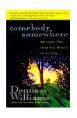 Somebody Somewhere Breaking Free from the World of Autism 1995 9780812925241 Front Cover