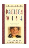 On Becoming Preteenwise Parenting Your Child from Eight to Twelve Years  9780971453241 Front Cover