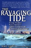 The Ravaging Tide: Strange Weather, Future Katrinas, and the Coming Death of America's Coastal Cities Jun  9781416560241 Front Cover