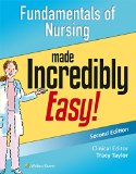 Fundamentals of Nursing Made Incredibly Easy! 2nd 2015 Revised  9781451194241 Front Cover