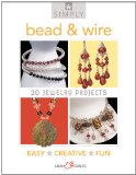 Simply Bead and Wire 20 Jewelry Projects 2011 9781454700241 Front Cover