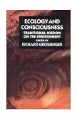 Ecology and Consciousness Traditional Wisdom on the Environment Second Edition 2nd 1993 9781556431241 Front Cover