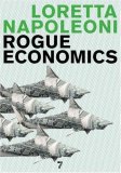 Rogue Economics 2008 9781583228241 Front Cover