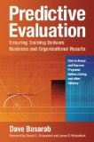 Predictive Evaluation Ensuring Training Delivers Business and Organizational Results 2011 9781605098241 Front Cover