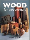 Wood for Woodturners 2004 9781861083241 Front Cover