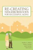 Re-Creating Neighborhoods for Successful Aging  cover art
