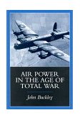 Air Power in the Age of Total War 1999 9780253213242 Front Cover