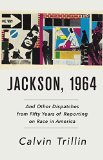 Jackson, 1964 And Other Dispatches from Fifty Years of Reporting on Race in America  9780399588242 Front Cover