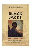 Black Jacks African American Seamen in the Age of Sail  9780674076242 Front Cover