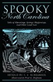 Spooky North Carolina Tales of Hauntings, Strange Happenings, and Other Local Lore 2009 9780762751242 Front Cover