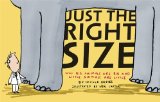 Just the Right Size Why Big Animals Are Big and Little Animals Are Little 2009 9780763639242 Front Cover
