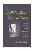 All We Knew Was to Farm Rural Women in the Upcountry South, 1919-1941 cover art