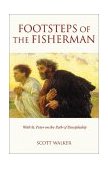 Footsteps of the Fisherman With St. Peter on the Path of Discipleship  9780806637242 Front Cover