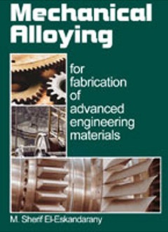 Mechanical Alloying For Fabrication of Advanced Engineering Materials 2001 9780815518242 Front Cover