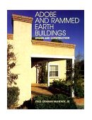 Adobe and Rammed Earth Buildings Design and Construction cover art