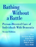 Bathing Without a Battle Person-Directed Care of Individuals with Dementia