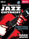 Practical Jazz Guitarist Essential Tools for Soloing, Comping and Performing  9780876391242 Front Cover