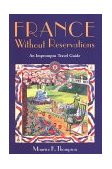 France Without Reservations An Impromptu Travel Guide 1995 9780933469242 Front Cover