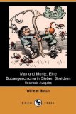 Max und Moritz Eine Bubengeschichte in Sieben Streichen 2008 9781409927242 Front Cover