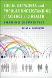Social Networks and Popular Understanding of Science and Health Sharing Disparities cover art