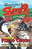 SuperPig: Disgruntled, Reluctant Superhero Psycho Chickin 2013 9781490509242 Front Cover
