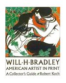 Will H. Bradley American Artist in Print: A Collector's Guide 2007 9781555952242 Front Cover