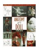 Anatomy of a Doll The Fabric Sculptor's Handbook 2010 9781571200242 Front Cover