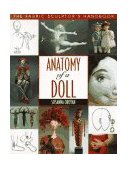 Anatomy of a Doll The Fabric Sculptor's Handbook  9781571200242 Front Cover
