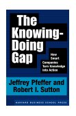 Knowing-Doing Gap How Smart Companies Turn Knowledge into Action cover art