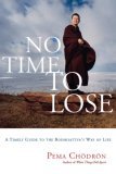 No Time to Lose A Timely Guide to the Way of the Bodhisattva  9781590304242 Front Cover
