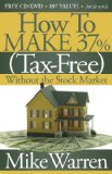 How to Make 37%, Tax-Free, Without the Stock Market Secrets to Real Estate Paper 2010 9781600377242 Front Cover