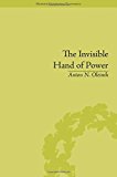 Invisible Hand of Power An Economic Theory of Gate Keeping 2014 9781848935242 Front Cover