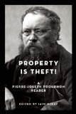 Property Is Theft! A Pierre-Joseph Proudhon Reader  9781849350242 Front Cover