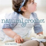 Natural Crochet for Babies and Toddlers 2008 9781861086242 Front Cover