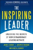 Inspiring Leader: Unlocking the Secrets of How Extraordinary Leaders Motivate  9780071621243 Front Cover