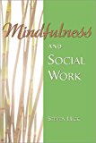 Mindfulness and Social Work  9780190616243 Front Cover