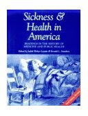 Sickness and Health in America Readings in the History of Medicine and Public Health