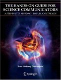 Hands-On Guide for Science Communicators A Step-by-Step Approach to Public Outreach  9780387263243 Front Cover