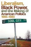 Liberalism, Black Power, and the Making of American Politics, 1965-1980  cover art