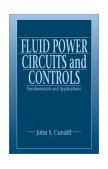 Fluid Power Circuits and Controls Fundamentals and Applications cover art
