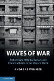 Waves of War Nationalism, State Formation, and Ethnic Exclusion in the Modern World cover art