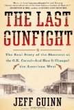 Last Gunfight The Real Story of the Shootout at the O. K. Corral - And How It Changed the American West  9781439154243 Front Cover