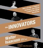 The Innovators: How a Group of Inventors, Hackers, Geniuses, and Geeks Created the Digital Revolution 2014 9781442376243 Front Cover