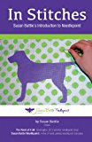 In Stitches Susan Battle's Introduction to Needlepoint 2013 9781484167243 Front Cover