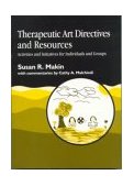 Therapeutic Art Directives and Resources Activities and Initiatives for Individuals and Groups 1999 9781853028243 Front Cover