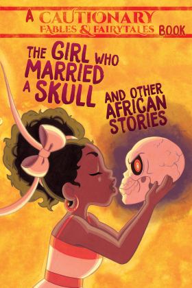 Girl Who Married a Skull and Other African Stories And Other African Stories  9781945820243 Front Cover