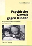 Psychische Gewalt gegen Kinder. Sozialwissenschaftliche Grundlagen und Perspektiven Dec  9783828884243 Front Cover