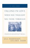 Falling in Love When You Thought You Were Through A Love Story 2003 9780060958244 Front Cover